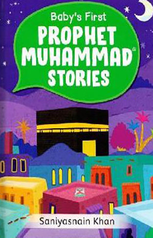 Baby's First Prophet Muhammad ﷺ Stories